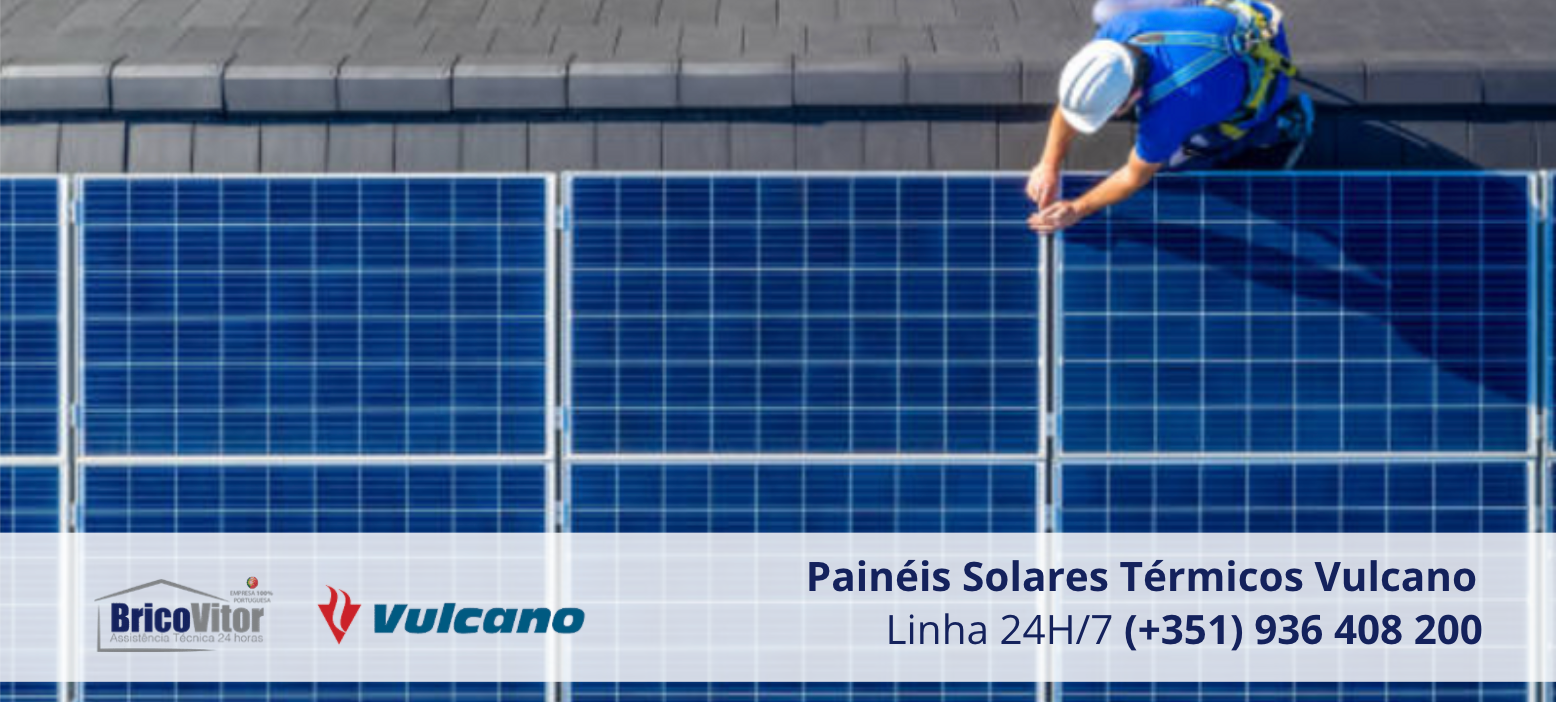 Assistência Painéis Solares Vulcano Cabanelas &#8211; Vila Verde, Assistência Técnica Vulcano 24 horas